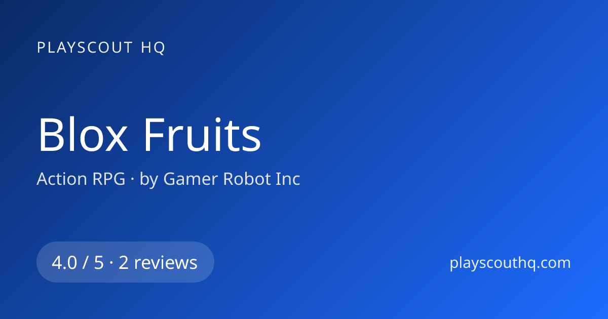 Blox Fruits Reviews & Ratings | PlayScout HQ