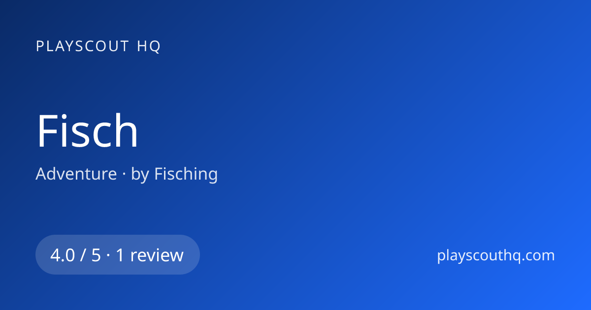 Fisch 🐟 Reviews & Ratings | PlayScout HQ